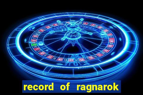 record of ragnarok 3 temporada